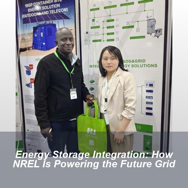 Energy Storage Integration: How NREL Is Powering the Future Grid